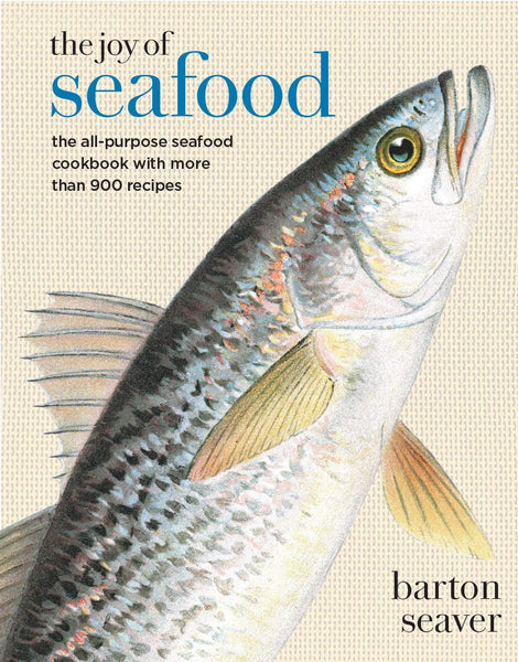 THE JOY OF SEAFOOD - BARTON SEAVER