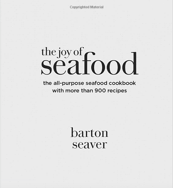 THE JOY OF SEAFOOD - BARTON SEAVER